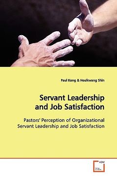 portada servant leadership and job satisfaction (en Inglés)
