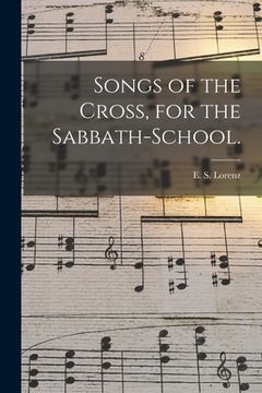 portada Songs of the Cross, for the Sabbath-school.