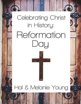 portada Celebrating Christ in History: Reformation Day (en Inglés)