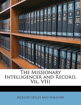 portada the missionary intelligencer and record, vil. viii