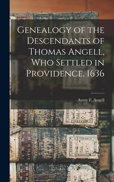 portada Genealogy of the Descendants of Thomas Angell, Who Settled in Providence, 1636