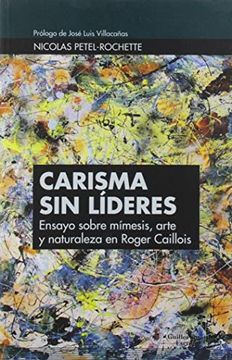portada Carisma sin Líderes: Ensayo Sobre Mimesis, Arte y Naturaleza en Roger Caillois (in Spanish)