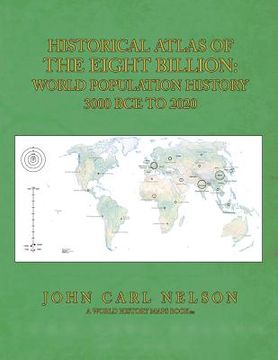 portada Historical Atlas of the Eight Billion: World Population History 3000 BCE to 2020 (en Inglés)