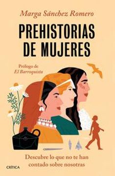 portada Prehistorias de Mujeres: Descubre lo que no te han Contado Sobre Nosotras (in Spanish)