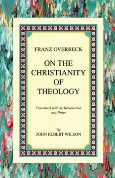 portada On the Christianity of Theology: Translated With an Introduction and Notes (Princeton Theological Monograph Series) (en Inglés)