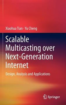 portada scalable multicasting over next-generation internet: design, analysis and applications (en Inglés)