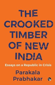 portada The Crooked Timber of New India Essays on a Republic in Crisis (en Inglés)