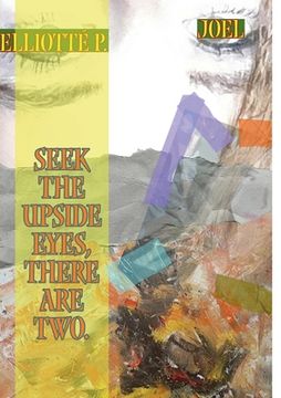 portada Seek the upside eyes, there are two. (en Inglés)