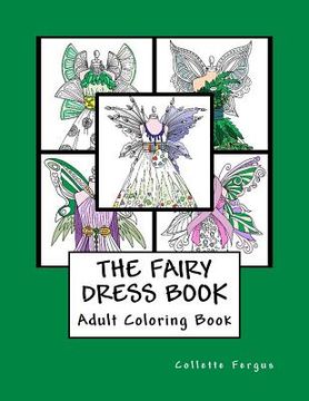 portada The Fairy Dress Book: Adult Coloring Book (en Inglés)