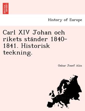 portada Carl XIV Johan och rikets ständer 1840-1841. Historisk teckning. (Swedish Edition)