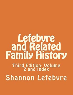 portada Lefebvre and Related Family History: Third Edition- Volume 2 and Index (en Inglés)