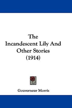 portada the incandescent lily and other stories (1914) (in English)