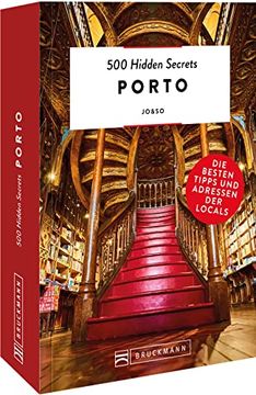 portada Bruckmann Reiseführer? 500 Hidden Secrets Porto: Die Besten Tipps und Adressen der Locals, um Venedig Ganz neu zu Entdecken. (en Alemán)