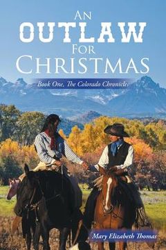 portada An Outlaw for Christmas: Book One, The Colorado Chronicles (en Inglés)