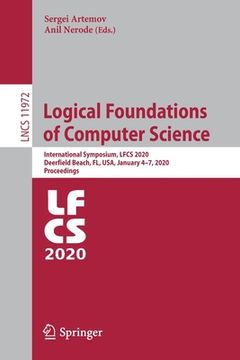 portada Logical Foundations of Computer Science: International Symposium, Lfcs 2020, Deerfield Beach, Fl, Usa, January 4-7, 2020, Proceedings (en Inglés)