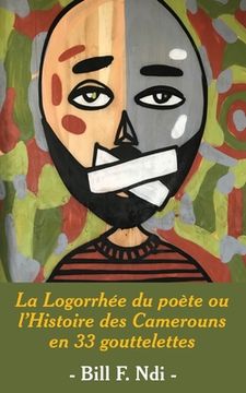 portada La Logorrhée du poète ou l'Histoire des Camerouns en 33 gouttelettes