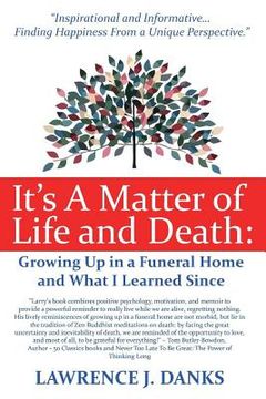 portada It's A Matter of Life and Death: Growing Up in a Funeral Home and What I Learned Since (en Inglés)