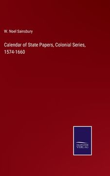 portada Calendar of State Papers, Colonial Series, 1574-1660