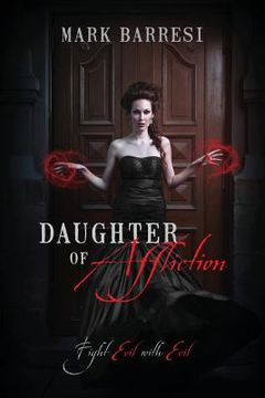 portada Daughter of Affliction: Fight Evil with Evil (en Inglés)