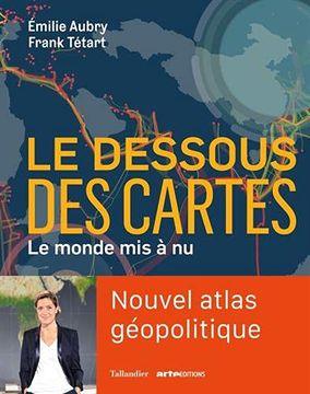 portada Le Dessous des Cartes: Le Monde mis à nu