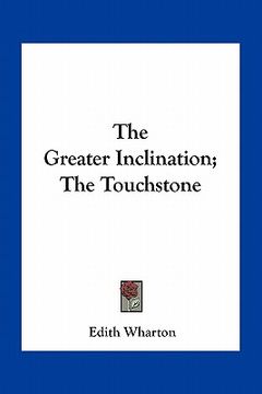 portada the greater inclination; the touchstone (en Inglés)