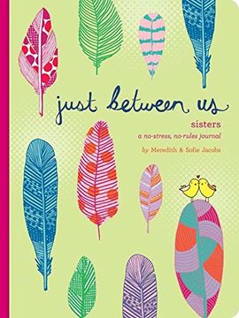portada Just Between Us: Sisters: A No-Stress, No-Rules Journal (Journals)