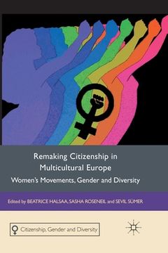 portada Remaking Citizenship in Multicultural Europe: Women's Movements, Gender and Diversity (en Inglés)