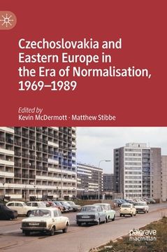 portada Czechoslovakia and Eastern Europe in the Era of Normalisation, 1969-1989 (en Inglés)