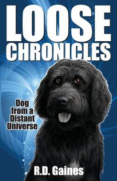 portada Loose Chronicles: Dog from a Distant Universe (en Inglés)