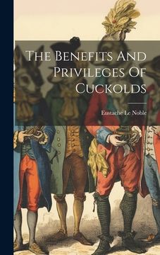 portada The Benefits And Privileges Of Cuckolds (en Inglés)