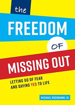 portada The Freedom of Missing Out: Letting go of Fear and Saying yes to Life (in English)