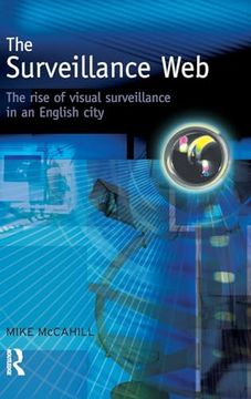 portada The Surveillance Web: The Rise of Visual Surveillance in an English City (en Inglés)