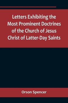 portada Letters Exhibiting the Most Prominent Doctrines of the Church of Jesus Christ of Latter-Day Saints (en Inglés)
