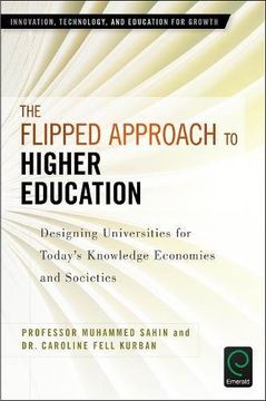 portada The Flipped Approach to Higher Education: Designing Universities for Today's Knowledge Economies and Societies