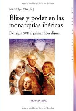 portada Élites y Poder en las Monarquías Ibéricas. Del Siglo Xvii al Primer Liberalismo (in Spanish)
