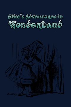 portada Alice's Adventures in Wonderland: Enter the topsy-turvy world of Wonderland, where fantasy reigns and the rules of reality disappear. (in English)