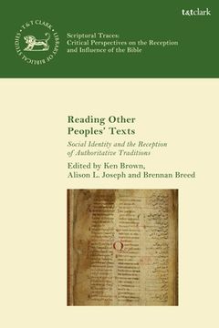 portada Reading Other Peoples' Texts: Social Identity and the Reception of Authoritative Traditions (en Inglés)