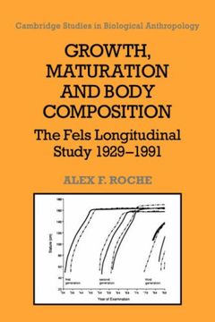 portada Growth, Maturation, and Body Composition: The Fels Longitudinal Study 1929 1991 (Cambridge Studies in Biological and Evolutionary Anthropology) (en Inglés)