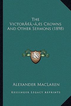 portada the victoracentsa -a centss crowns and other sermons (1898) (en Inglés)