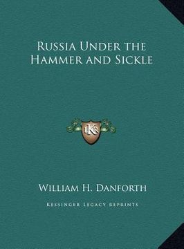 portada russia under the hammer and sickle (en Inglés)