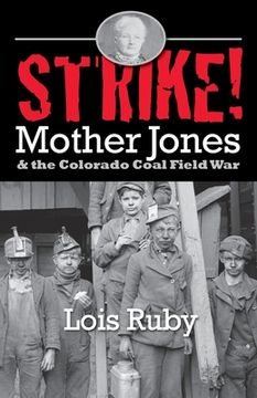 portada Strike!: Mother Jones & the Colorado Coal Field War (en Inglés)