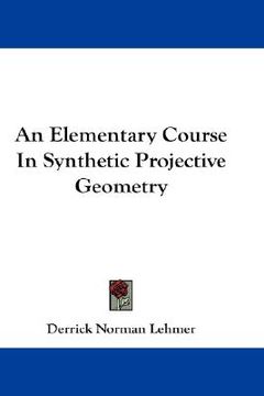portada an elementary course in synthetic projective geometry (en Inglés)