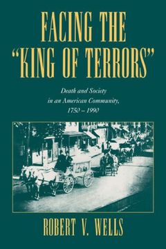 portada Facing the King of Terrors: Death and Society in an American Community, 1750-1990 (en Inglés)