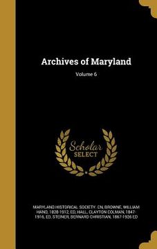 portada Archives of Maryland; Volume 6