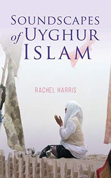 portada Soundscapes of Uyghur Islam (Framing the Global)