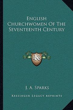 portada english churchwomen of the seventeenth century (en Inglés)