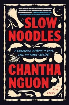 portada Slow Noodles: A Cambodian Memoir of Love, Loss, and Family Recipes (en Inglés)
