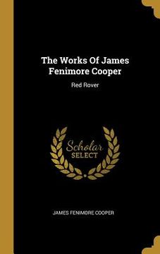 portada The Works Of James Fenimore Cooper: Red Rover (en Inglés)