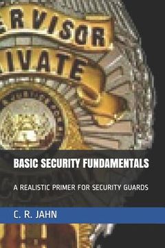 portada Basic Security Fundamentals: A Realistic Primer for Security Guards (in English)