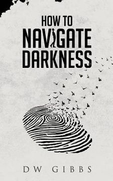 portada How to Navigate Darkness (en Inglés)